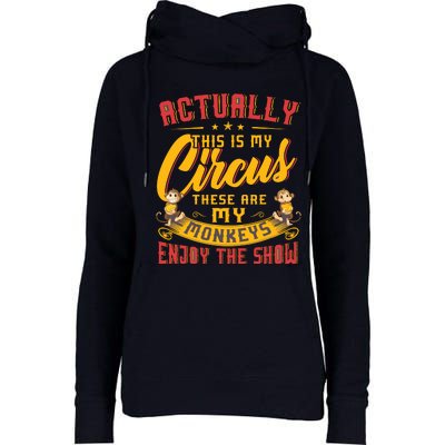 My Circus My Monkeys Funny Gift For Womens Funnel Neck Pullover Hood