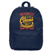My Circus My Monkeys Funny Gift For 16 in Basic Backpack