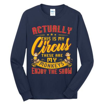 My Circus My Monkeys Funny Gift For Tall Long Sleeve T-Shirt