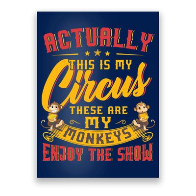 My Circus My Monkeys Funny Gift For Poster