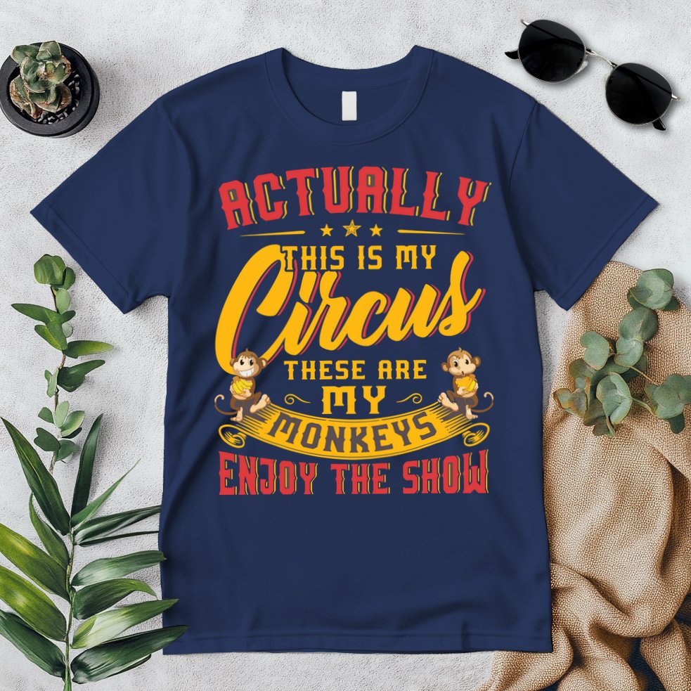My Circus My Monkeys Funny Gift For Premium T-Shirt