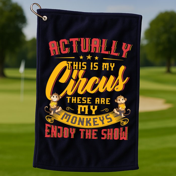 My Circus My Monkeys Funny Gift For Golf Towel