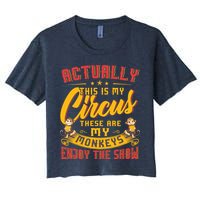 My Circus My Monkeys Funny Gift For Crop Top