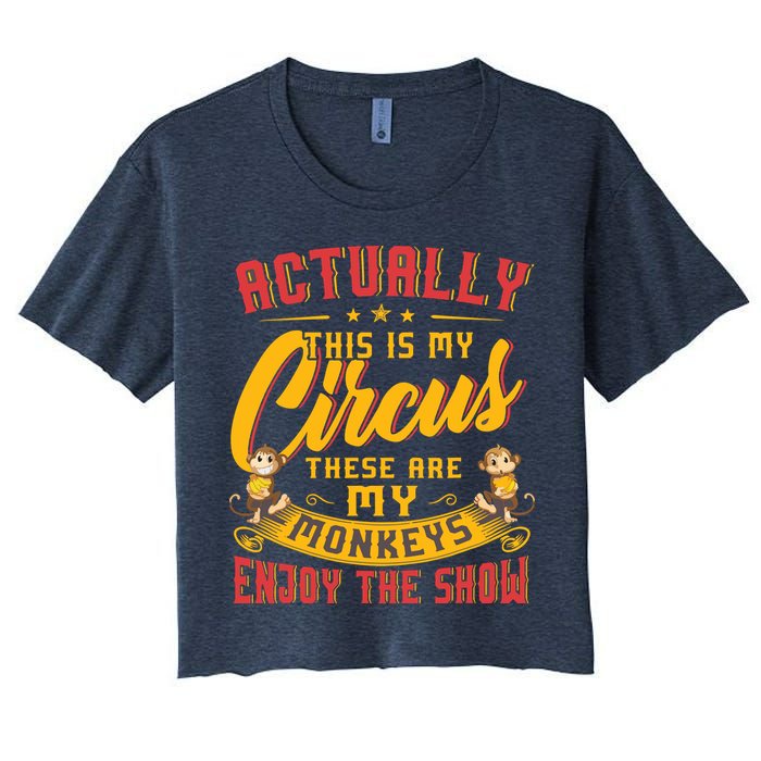 My Circus My Monkeys Funny Gift For Crop Top