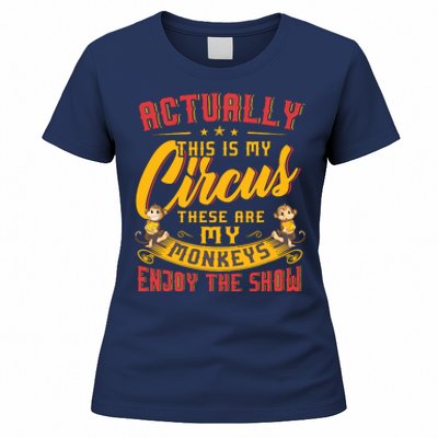 My Circus My Monkeys Funny Gift For Women's T-Shirt