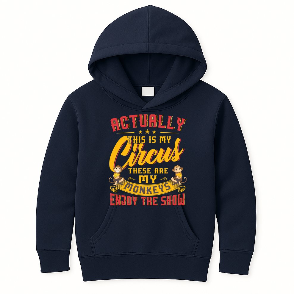 My Circus My Monkeys Funny Gift For Kids Hoodie