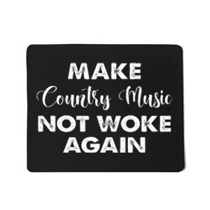 Make Country Music Not Woke Again Mousepad