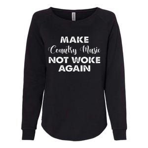 Make Country Music Not Woke Again Womens California Wash Sweatshirt