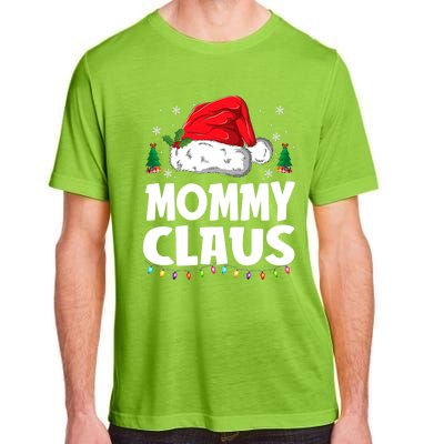 Mommy Claus Matching Group Xmas Family Christmas Pajama Meaningful Gift Adult ChromaSoft Performance T-Shirt