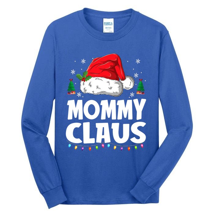 Mommy Claus Matching Group Xmas Family Christmas Pajama Meaningful Gift Tall Long Sleeve T-Shirt