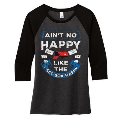 Mail Carrier Mailman AinT No Happy Like The Last Box Happy Women's Tri-Blend 3/4-Sleeve Raglan Shirt