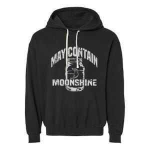 May Contain Moonshine Funny Gift Garment-Dyed Fleece Hoodie