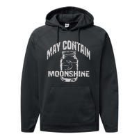 May Contain Moonshine Funny Gift Performance Fleece Hoodie