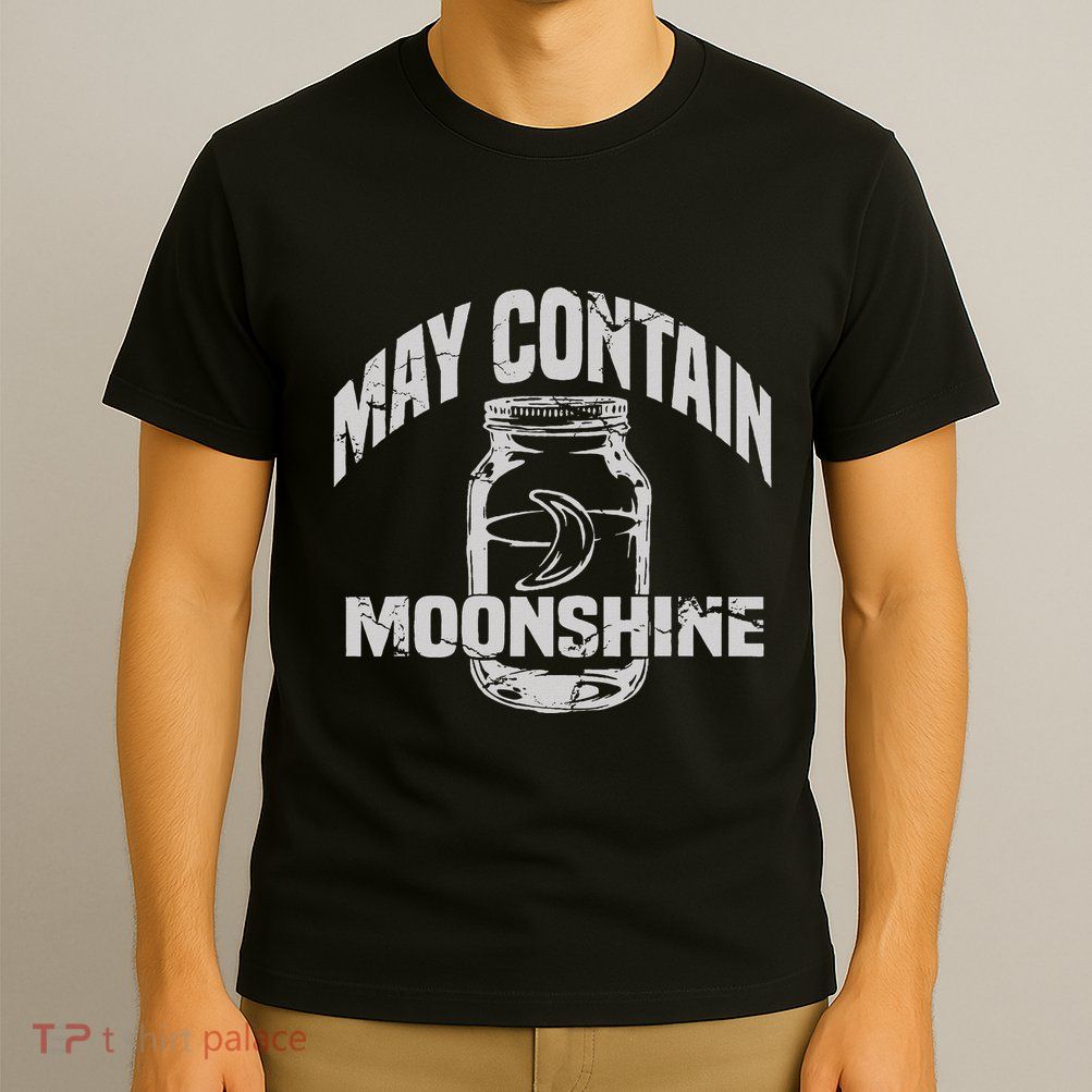 May Contain Moonshine Funny Gift T-Shirt