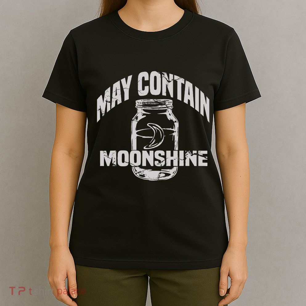May Contain Moonshine Funny Gift T-Shirt