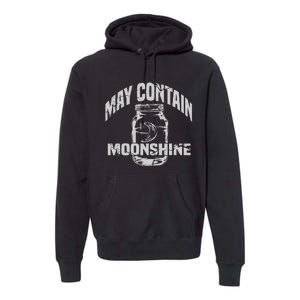 May Contain Moonshine Funny Gift Premium Hoodie