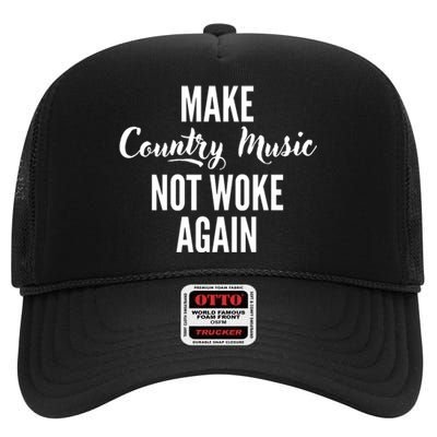 Make Country Music Not Woke Again High Crown Mesh Back Trucker Hat