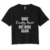 Make Country Music Not Woke Again Women's Crop Top Tee