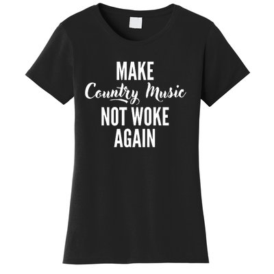 Make Country Music Not Woke Again Women's T-Shirt