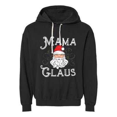 Mama Claus Matching Family Christmas Outfit Xmas Mom Gift Garment-Dyed Fleece Hoodie