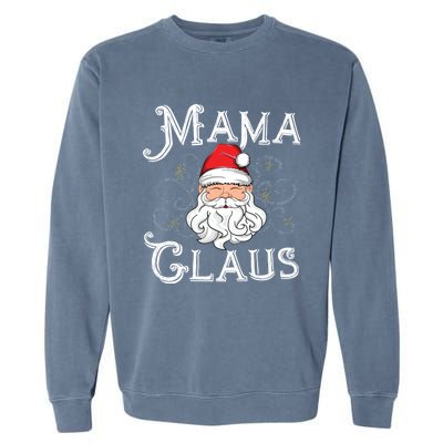 Mama Claus Matching Family Christmas Outfit Xmas Mom Gift Garment-Dyed Sweatshirt