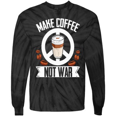 Make Coffee Not War Coffee Bean Barista Caffeine Drinking Tie-Dye Long Sleeve Shirt