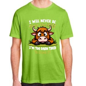 Messy Cow Never Over Hill Too Tired Climb Fun Gift Adult ChromaSoft Performance T-Shirt