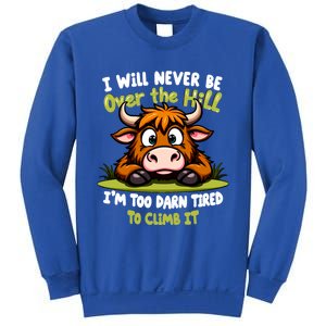 Messy Cow Never Over Hill Too Tired Climb Fun Gift Sweatshirt