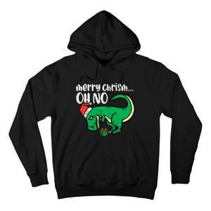 Merry Christmas Oh No Trex Funny Xmas Dino Tall Hoodie