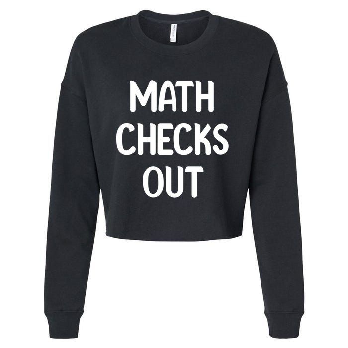 Math Checks Out Awesome Nerdy And Cases Funny Dad Jokes Cute Gift Cropped Pullover Crew
