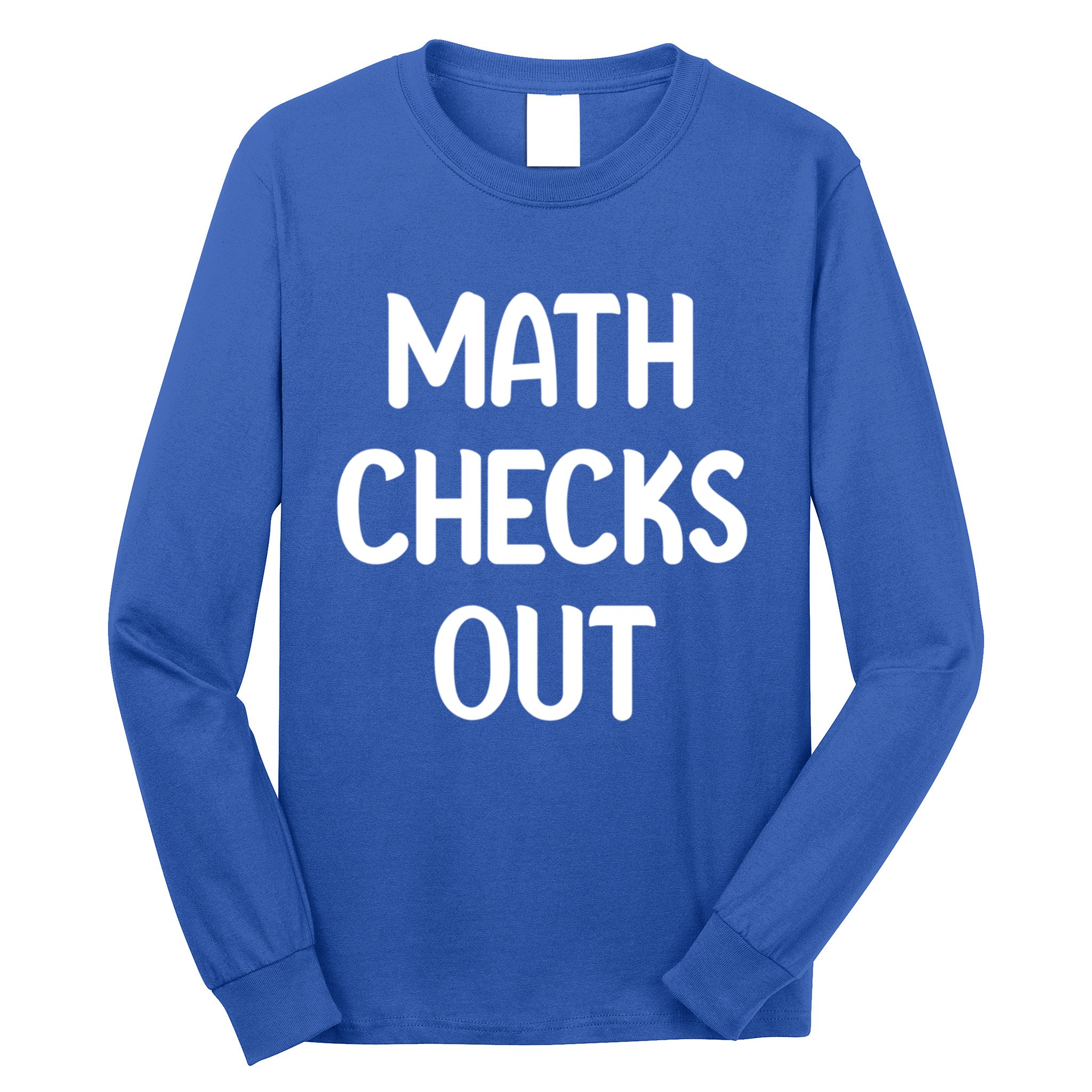 Math Checks Out Awesome Nerdy And Cases Funny Dad Jokes Cute Gift Long Sleeve Shirt