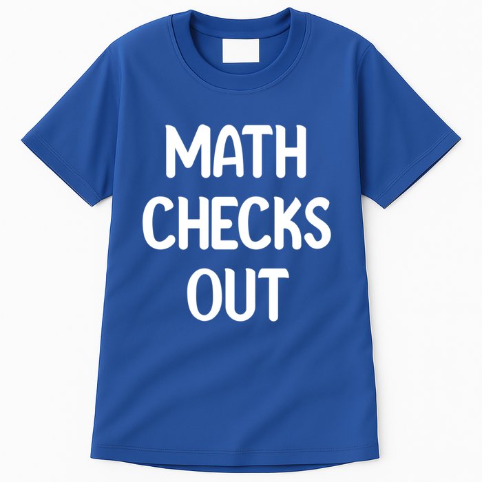 Math Checks Out Awesome Nerdy And Cases Funny Dad Jokes Cute Gift Tall T-Shirt