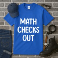 Math Checks Out Awesome Nerdy And Cases Funny Dad Jokes Cute Gift Tall T-Shirt