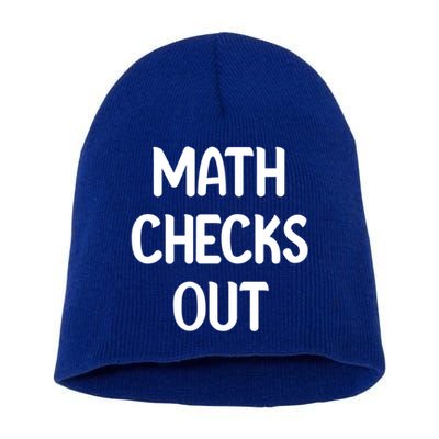Math Checks Out Awesome Nerdy And Cases Funny Dad Jokes Cute Gift Short Acrylic Beanie