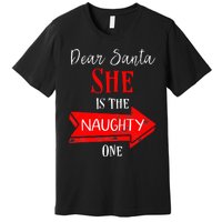 Matching Christmas Outfit For Couples SheS The Naughty One Premium T-Shirt