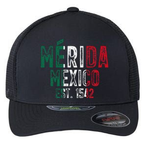 MéRida City Of Mexico Founded 1542 Mexico Flag Flexfit Unipanel Trucker Cap