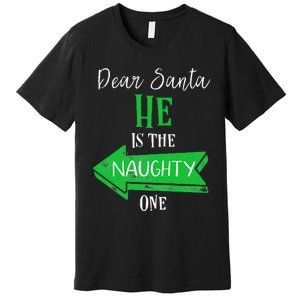 Matching Christmas Outfit For Couples HeS The Naughty One Premium T-Shirt