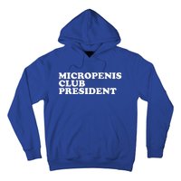 Micropenis Club President Funny Meme Sarcastic Stupid Cringe Hoodie