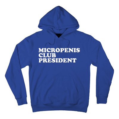 Micropenis Club President Funny Meme Sarcastic Stupid Cringe Hoodie