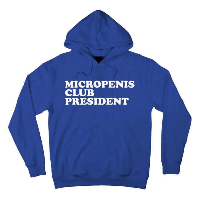 Micropenis Club President Funny Meme Sarcastic Stupid Cringe Hoodie