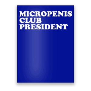 Micropenis Club President Funny Meme Sarcastic Stupid Cringe Poster