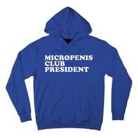 Micropenis Club President Funny Meme Sarcastic Stupid Cringe Tall Hoodie