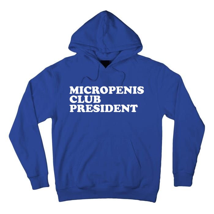 Micropenis Club President Funny Meme Sarcastic Stupid Cringe Tall Hoodie