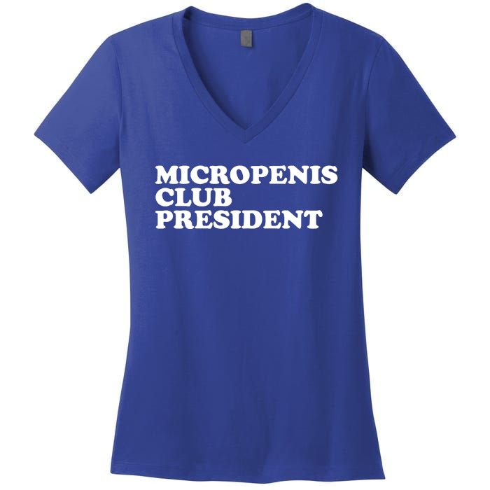 Micropenis Club President Funny Meme Sarcastic Stupid Cringe Women's V-Neck T-Shirt