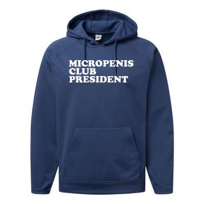 Micropenis Club President Funny Meme Sarcastic Stupid Cringe Performance Fleece Hoodie