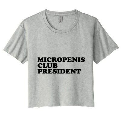 Micropenis Club President Funny Meme Sarcastic Stupid Cringe Women's Crop Top Tee