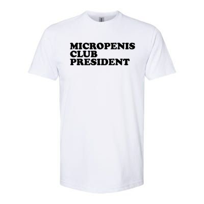 Micropenis Club President Funny Meme Sarcastic Stupid Cringe Softstyle CVC T-Shirt