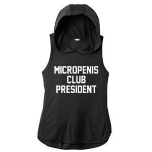 Micropenis Club President Funny Saying Sarcastic Guys Ladies PosiCharge Tri-Blend Wicking Draft Hoodie Tank