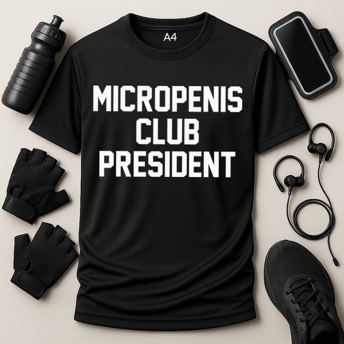 Micropenis Club President Funny Saying Sarcastic Guys Cooling Performance Crew T-Shirt
