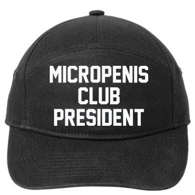 Micropenis Club President Funny Saying Sarcastic Guys 7-Panel Snapback Hat